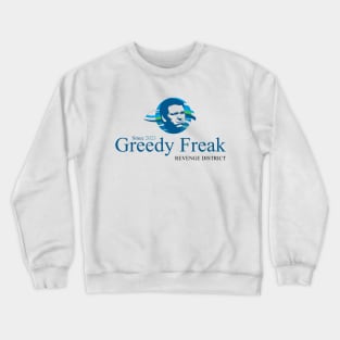 Greedy Freak Revenge District Crewneck Sweatshirt